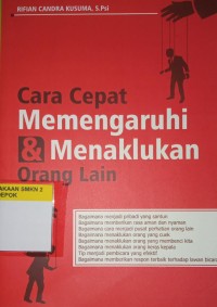 Cara Cepat Memengaruhi & Menaklukan Orang Lain