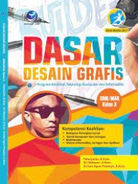 Dasar Desain Grafis Program Keahlian Teknologi Komputer & Informatika Kelas X