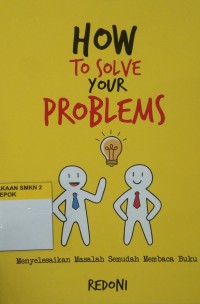 How To Solve Your Problems