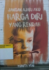 Jangan Ajari Aku Harga Diri Yang Rendah