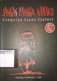 Jangan Panggil Namaku Kumpulan Kisah Misteri