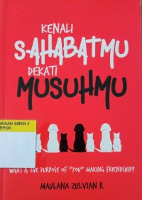 Kenali Sahabatmu Dekati Musuhmu